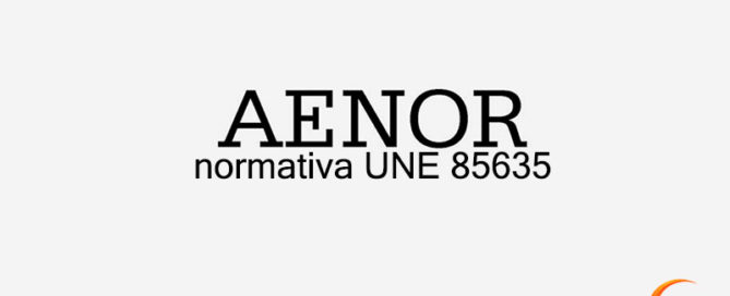 AENOR normativa UNE 85635 - AENOR normativa UNE 85635